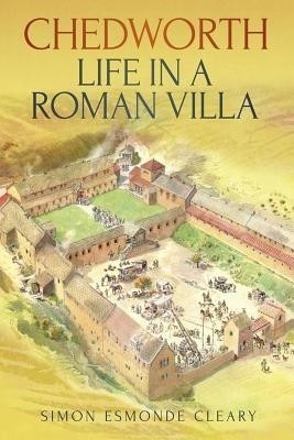 Chedworth: Life in a Roman Villa(English, Paperback, Cleary Simon)
