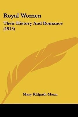 Royal Women(English, Paperback, Ridpath-Mann Mary)