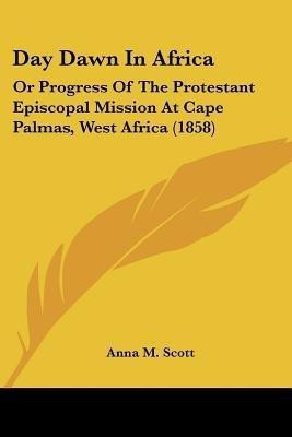 Day Dawn In Africa(English, Paperback, Scott Anna M)