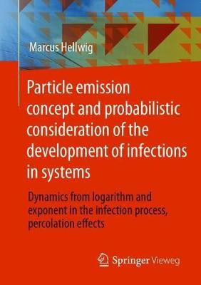 Particle emission concept and probabilistic consideration of the development of infections in systems(English, Paperback, Hellwig Marcus)