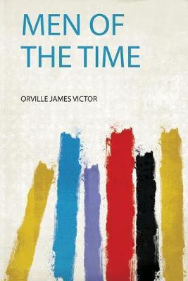 Men of the Time(English, Paperback, Victor Orville James)