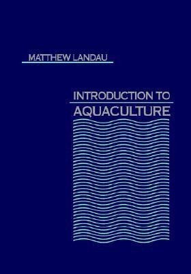 Introduction to Aquaculture(English, Paperback, Landau Matthew)