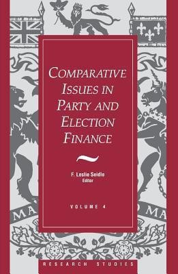 Comparative Issues in Party and Election Finance(English, Paperback, Seidle F. Leslie)