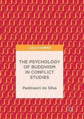 The Psychology of Buddhism in Conflict Studies(English, Paperback, de Silva Padmasiri)