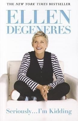 Seriously... I'm Kidding(English, Paperback, DeGeneres Ellen)
