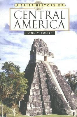A Brief History of Central America(English, Paperback, Foster Lynn V.)