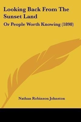 Looking Back From The Sunset Land(English, Paperback, Johnston Nathan Robinson)