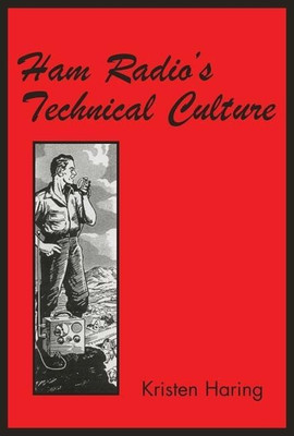 Ham Radio's Technical Culture(English, Hardcover, Haring Kristen)