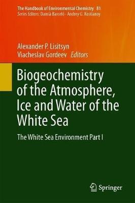 Biogeochemistry of the Atmosphere, Ice and Water of the White Sea(English, Hardcover, unknown)