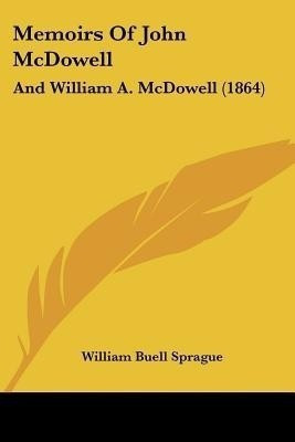 Memoirs Of John McDowell(English, Paperback, Sprague William Buell)