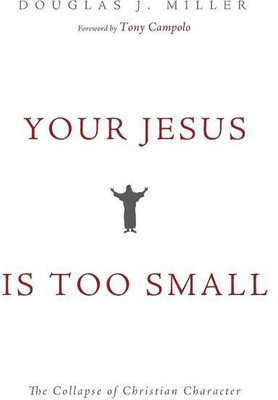 Your Jesus Is Too Small(English, Hardcover, Miller Douglas J)