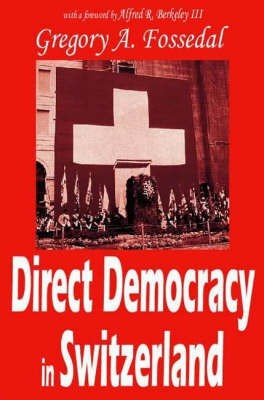 Direct Democracy in Switzerland(English, Hardcover, Fossedal Gregory A.)