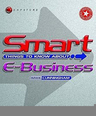 Smart Things to Know About E-Business(English, Paperback, Cunningham Michael J.)