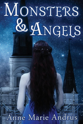 Monsters & Angels(English, Paperback, Andrus Anne Marie)
