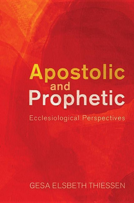Apostolic and Prophetic(English, Hardcover, Thiessen Gesa E)