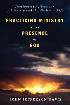 Practicing Ministry in the Presence of God(English, Hardcover, Davis John Jefferson)