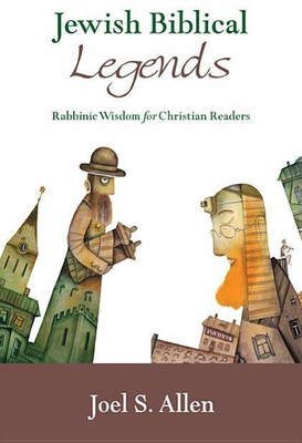 Jewish Biblical Legends(English, Hardcover, Allen Joel S)