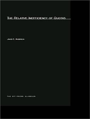 The Relative Inefficiency of Quotas(English, Paperback, Anderson James E.)