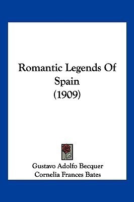 Romantic Legends Of Spain (1909)(English, Paperback, Becquer Gustavo Adolfo)