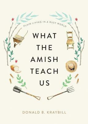 What the Amish Teach Us(English, Hardcover, Kraybill Donald B.)