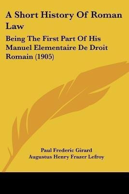 A Short History of Roman Law(English, Paperback, Girard Paul Frederic)