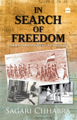 In Search of Freedom: Journeys Through India and South-East Asia(English, Paperback, Chhabra Sagari)