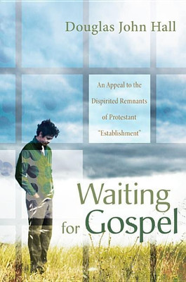Waiting for Gospel(English, Hardcover, Hall Douglas John)