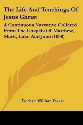The Life And Teachings Of Jesus Christ(English, Paperback, unknown)