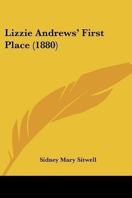 Lizzie Andrews' First Place (1880)(English, Paperback, Sitwell Sidney Mary)