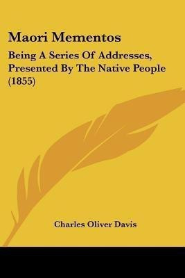 Maori Mementos(English, Paperback, Davis Charles Oliver)