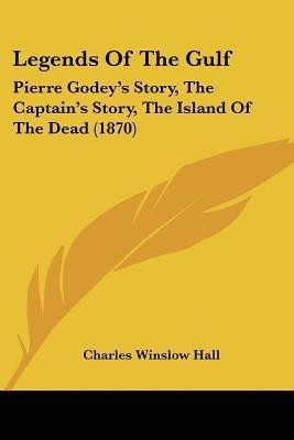 Legends Of The Gulf(English, Paperback, Hall Charles Winslow)