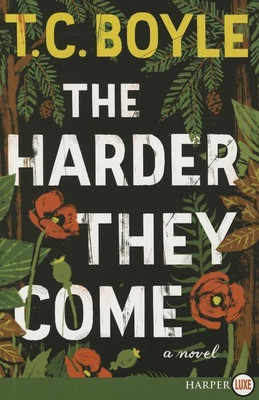 The Harder They Come(English, Paperback, Boyle T C)