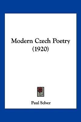 Modern Czech Poetry (1920)(English, Paperback, Selver Paul)