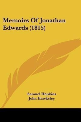 Memoirs Of Jonathan Edwards (1815)(English, Paperback, Hopkins Samuel)