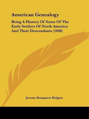 American Genealogy(English, Paperback, Holgate Jerome Bonaparte)