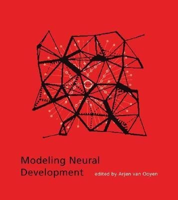 Modeling Neural Development Illustrated Edition  Edition(English, Hardcover, unknown)