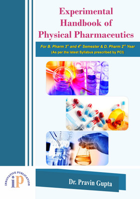 Experimental Handbook of Physical Pharmaceutics, For B. Pharm 3rd and 4th Semester & D. Pharm 2nd Year (As per the latest Syllabus prescribed by PCI)(Paperback, Dr. Pravin Gupta)