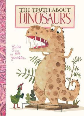 The Truth about Dinosaurs(English, Board book, Genechten Guido)
