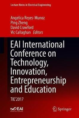 EAI International Conference on Technology, Innovation, Entrepreneurship and Education(English, Hardcover, unknown)