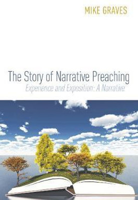 The Story of Narrative Preaching(English, Hardcover, Graves Mike)