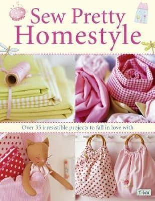 Sew Pretty Homestyle  - Over 35 Irresistible Projects to Fall in Love with(English, Paperback, Finnanger Tone)