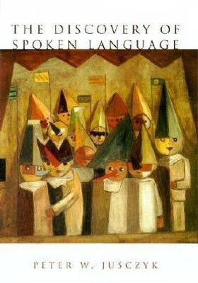 The Discovery of Spoken Language(English, Hardcover, Jusczyk Peter W.)