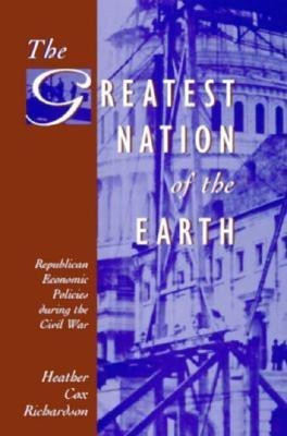 The Greatest Nation of the Earth(English, Hardcover, Richardson Heather Cox)