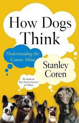 How Dogs Think(English, Hardcover, Coren Stanley)