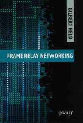 Frame Relay Networking(English, Hardcover, Held Gilbert)
