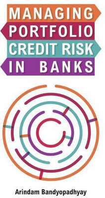 Managing Portfolio Credit Risk in Banks(English, Hardcover, Bandyopadhyay Arindam)