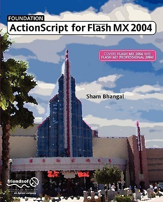 Foundation ActionScript for Flash MX 2004(English, Paperback, Bhangal Sham)