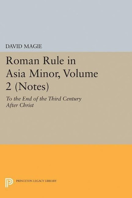 Roman Rule in Asia Minor, Volume 2 (Notes)(English, Hardcover, Magie David)