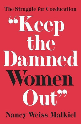 "Keep the Damned Women Out"(English, Paperback, Malkiel Nancy Weiss)
