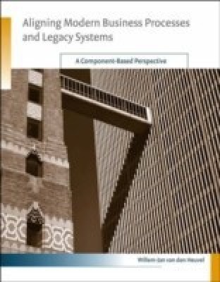 Aligning Modern Business Processes and Legacy Systems(English, Hardcover, van den Heuvel Willem-Jan)